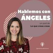 Podcast Hablemos con Ángeles