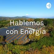 Podcast Hablemos con Energía