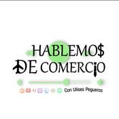 Podcast Hablemos De Comercio
