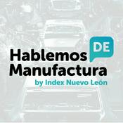 Podcast Hablemos de Manufactura