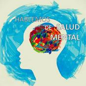 Podcast Hablemos de Salud Mental