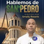 Podcast Hablemos de San Pedro | Smaily Rosario