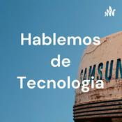 Podcast Hablemos de Tecnologia