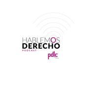 Podcast Hablemos Derecho con pdlc