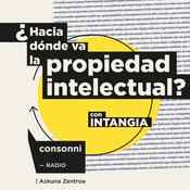 Podcast ¿Hacia dónde va la Propiedad Intelectual?
