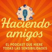 Podcast Haciendo amigos