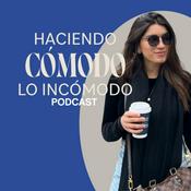Podcast Haciendo cómodo lo incómodo