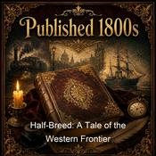Podcast Half-Breed: A Tale of the Western Frontier