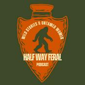 Podcast Halfway Feral