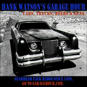 Podcast Hank Watson's Garage Hour - Cars, Trucks, Beers & Guns