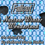 Podcast Nuclear Winter Wonderland: A Fallout Actual Play