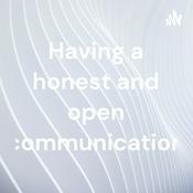 Podcast Having a honest and open communication