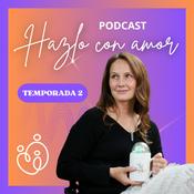 Podcast Hazlo con Amor - Despierta en tu maternidad