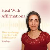 Podcast Heal With Affirmations