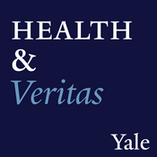 Podcast Health & Veritas: Yale's Healthcare and Health Policy Podcast