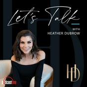 Podcast Let's Talk With Heather Dubrow