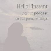 Podcast Hello L’instant