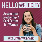 Podcast Hello Velocity | Accelerated Leadership and Goal Setting for Women