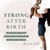 Podcast Strong After Birth |  Postpartum Fitness & Body Image Support for Christian Moms