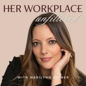 Podcast Her Workplace Unfiltered
