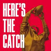 Podcast Here's the Catch: A show about the San Francisco 49ers