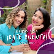 Podcast Hermana ¡date cuenta!