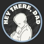 Podcast Hey There, Dad