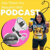 Podcast Hey There You Beautiful Bish