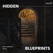 Podcast Hidden Blueprints: "Uncover the untold stories that shaped our world"