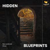 Podcast Hidden Blueprints: "Unlock success with real-life stories and actionable strategies."