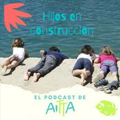 Podcast Hijos en construcción