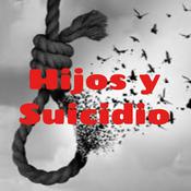 Podcast Hijos y Suicidio