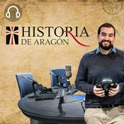 Podcast HISTORIA DE ARAGÓN