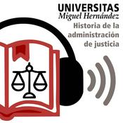 Podcast Historia de la Administración de Justicia UMH