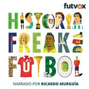 Podcast Historia Freak del Futbol