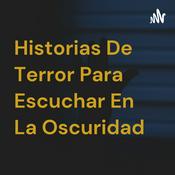 Podcast Historias De Terror Para Escuchar En La Oscuridad