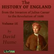 Podcast History of England from the Invasion of Julius Caesar to the Revolution of 1688, Volume 1E by David Hume (1711 - 1776)