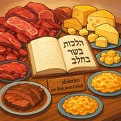 Podcast הלכות בשר בחלב Rab Jaim Orfali