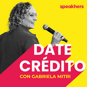 Podcast Date Crédito con Gabriela Mitri