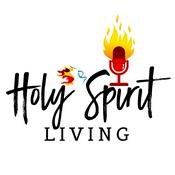 Podcast Holy Spirit Living