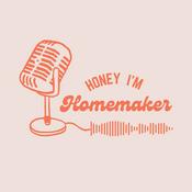 Podcast Honey I'm Homemaker