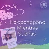 Podcast Ho’oponopono Mientras Sueñas HoMiSu Mistic