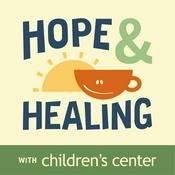 Podcast Hope & Healing with Children’s Center