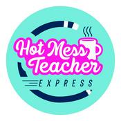 Podcast Hot Mess Teacher Express Podcast