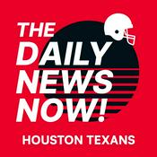 Podcast Houston Texans | The Daily News Now!