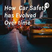 Podcast How Car Safety has Evolved Over time
