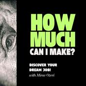 Podcast How Much Can I Make? - Career Insights and Jobs Tips for Your Career Change