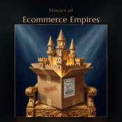 Podcast Stories of Ecommerce Empires