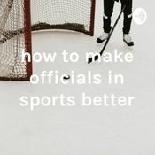 Podcast how to make officials in sports better