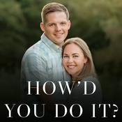 Podcast How’d You Do It? - Stories of Raising Children in the Faith